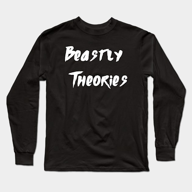 Beastly Theories Podcast Long Sleeve T-Shirt by SUNKENNAUTILUS